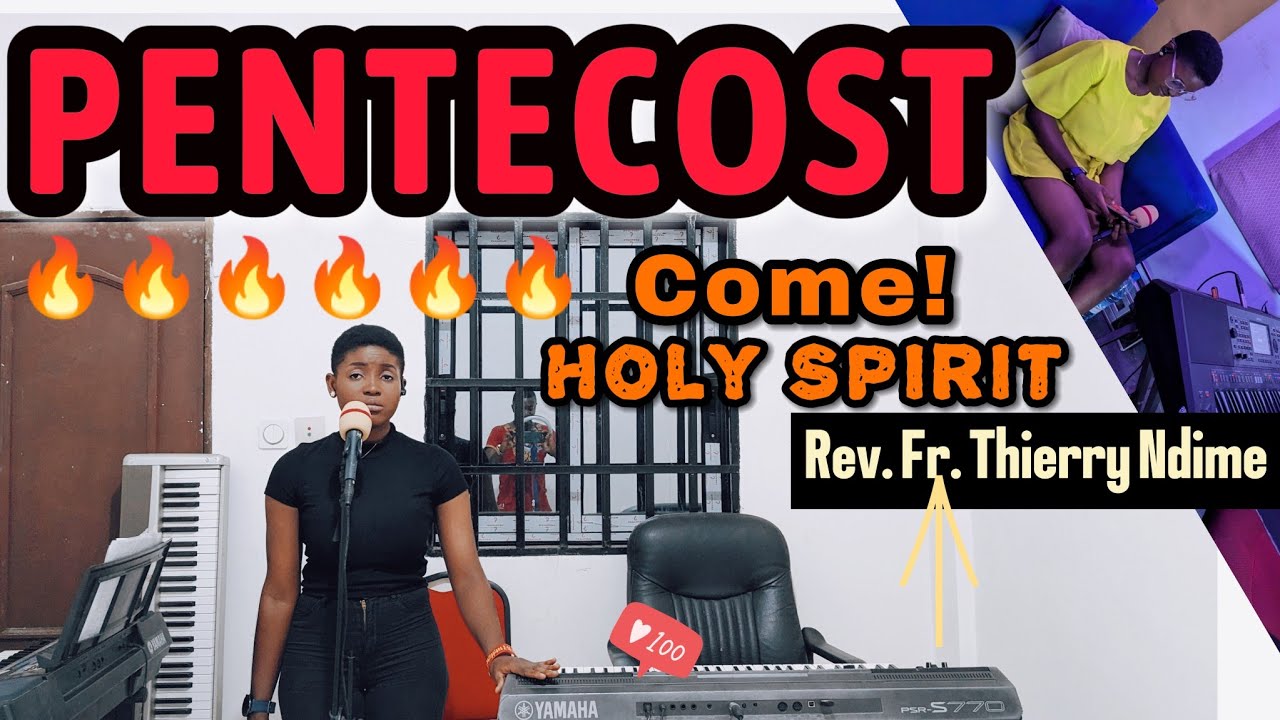 Come! Holy Spirit | NJANG🇨🇲 | Rev. Fr. Thierry Ndime | PENTECOST | Dionybel 🔥|🔥