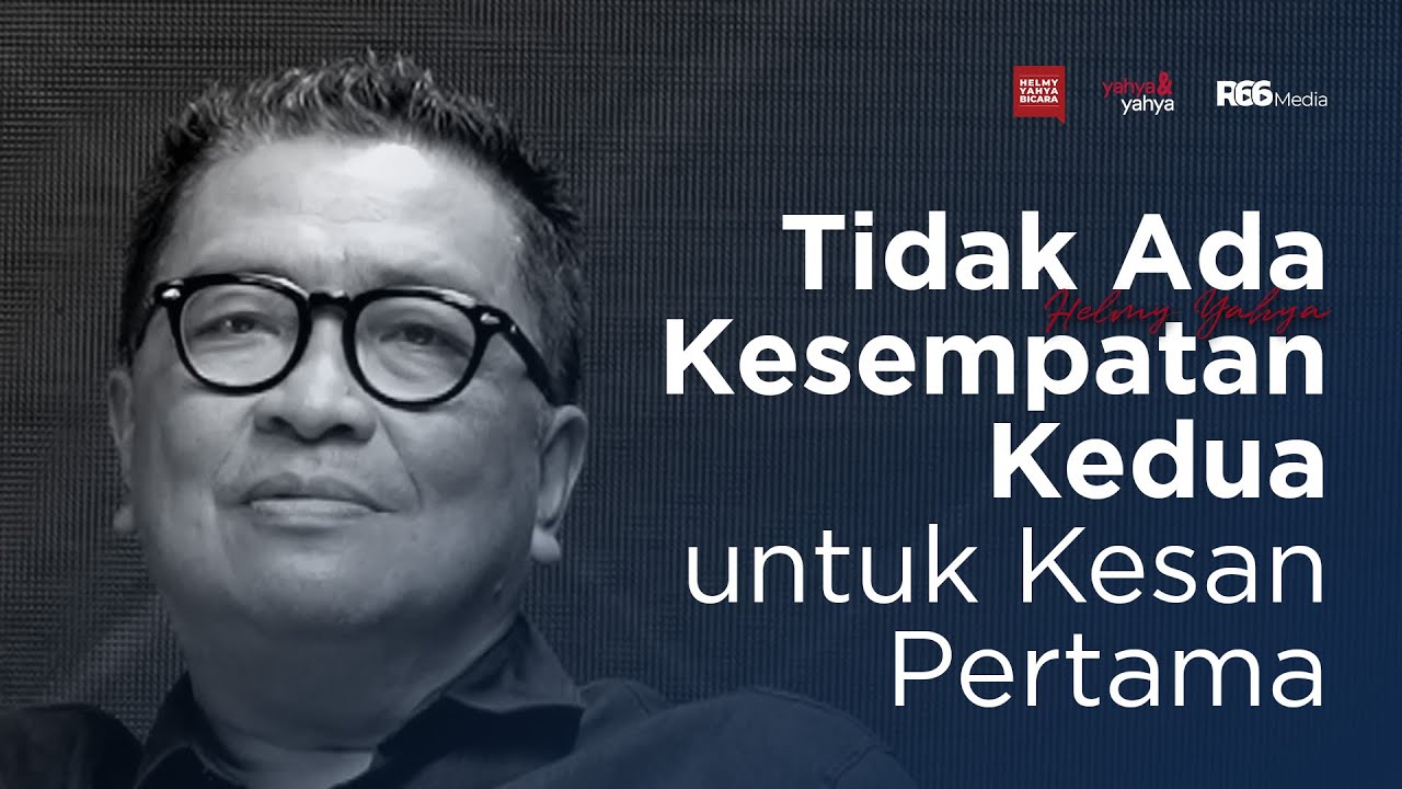 Tidak Ada Kesempatan Kedua Untuk Kesan Pertama | Helmy Yahya Bicara
