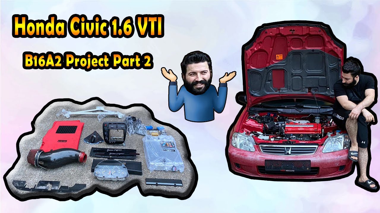 Honda civic 1.6 vti “b16a2” Project Part 2.