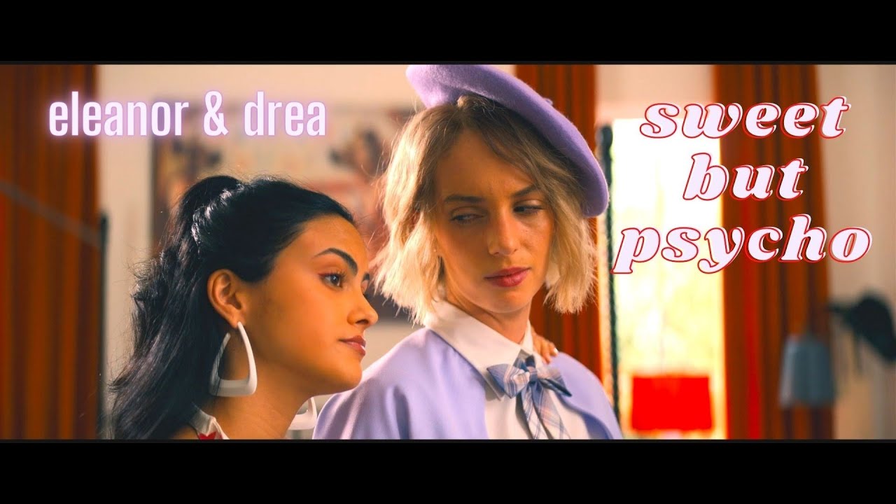 sweet but psycho [eleanor & drea]