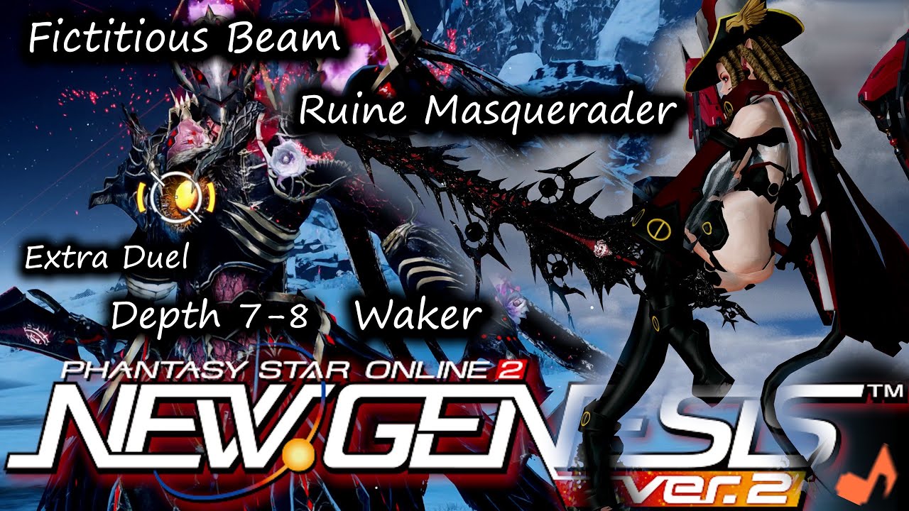 Pso2-NGS Fictitious Beam- Ruine Masquerader Extra Duel Depth 7-8, Plus Rewards. Waker Main