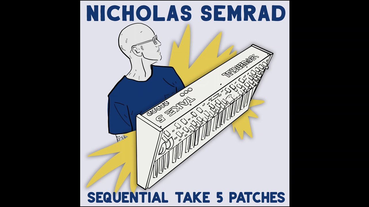 Nicholas Semrad's Sequential Take 5 Patch Set (Demo)