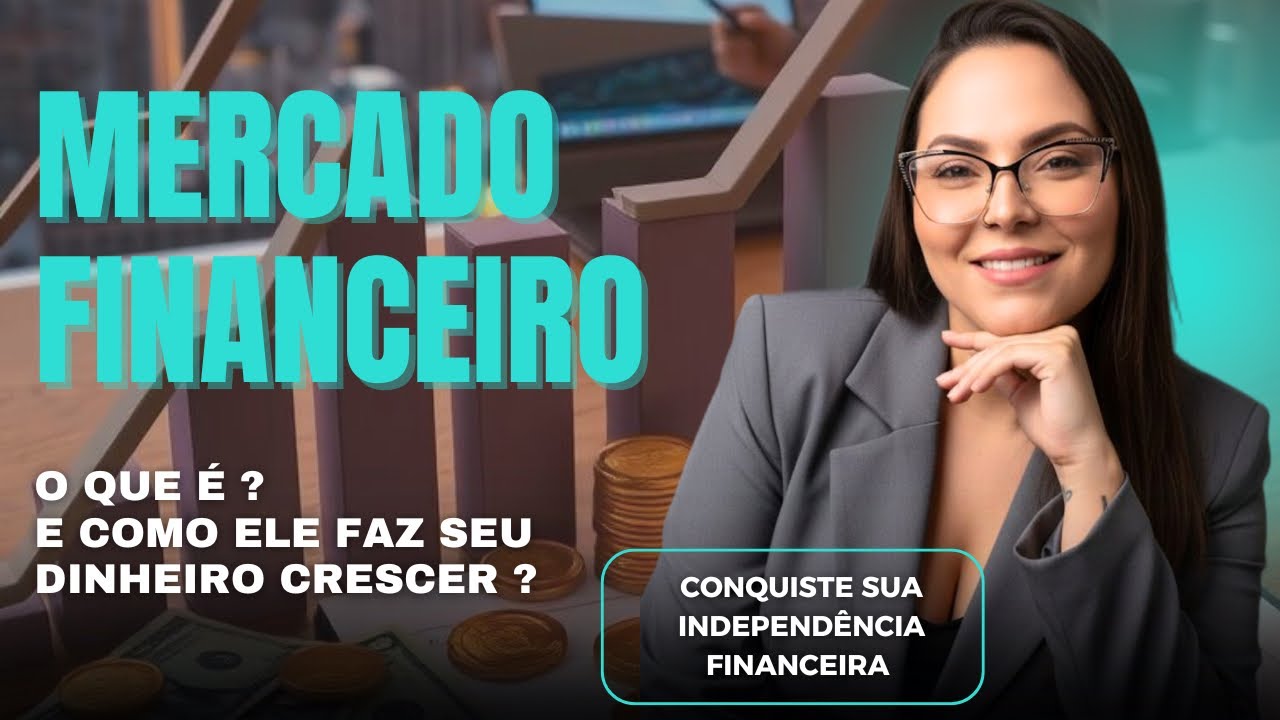 Mercado Financeiro explicado de forma simples | Comece do zero
