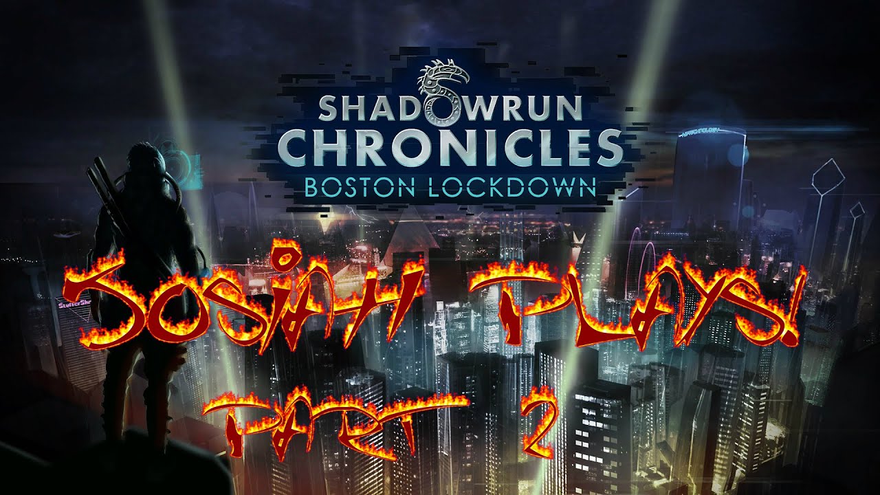 Shadowrun Chronicles: Boston Lockdown - Josiah Plays! - Part 2 [Blind] [Livestream]