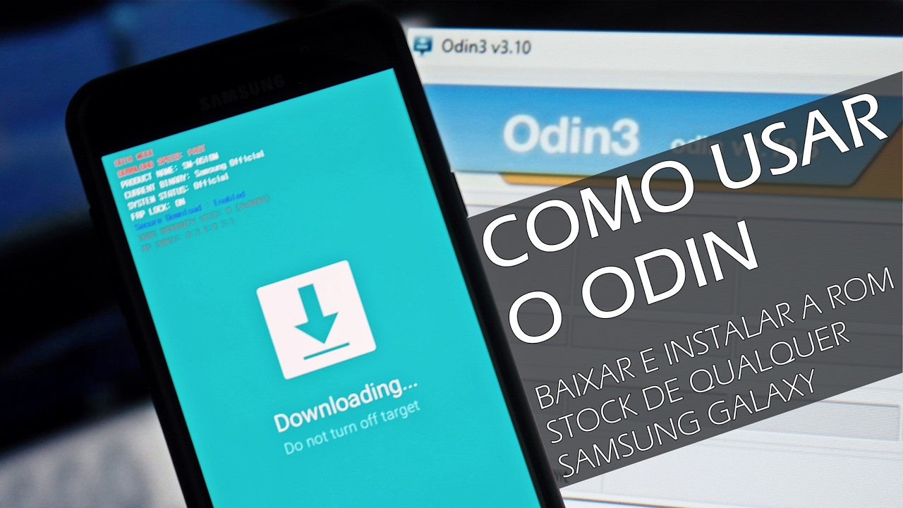 TUTORIAL | Como Usar o Odin - Instalando a ROM Stock de qualquer aparelho Samsung
