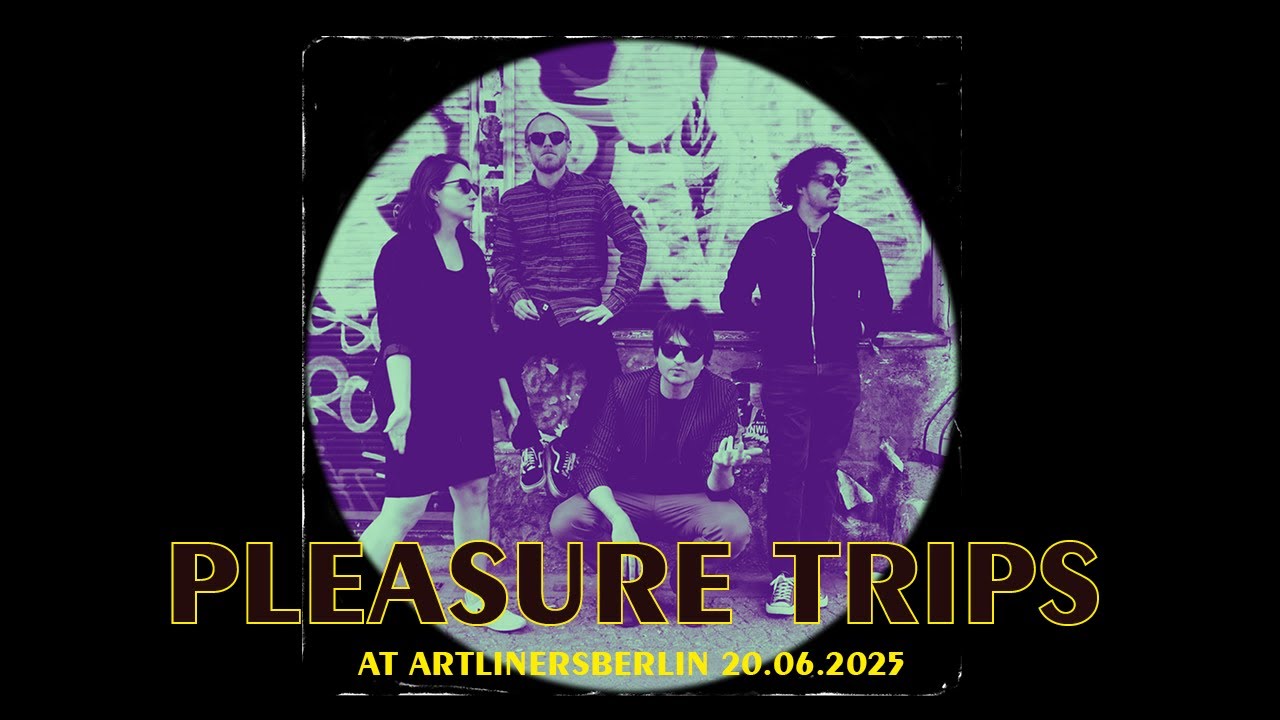 Pleasure Trips live at Artliners Berlin 20.06.2025
