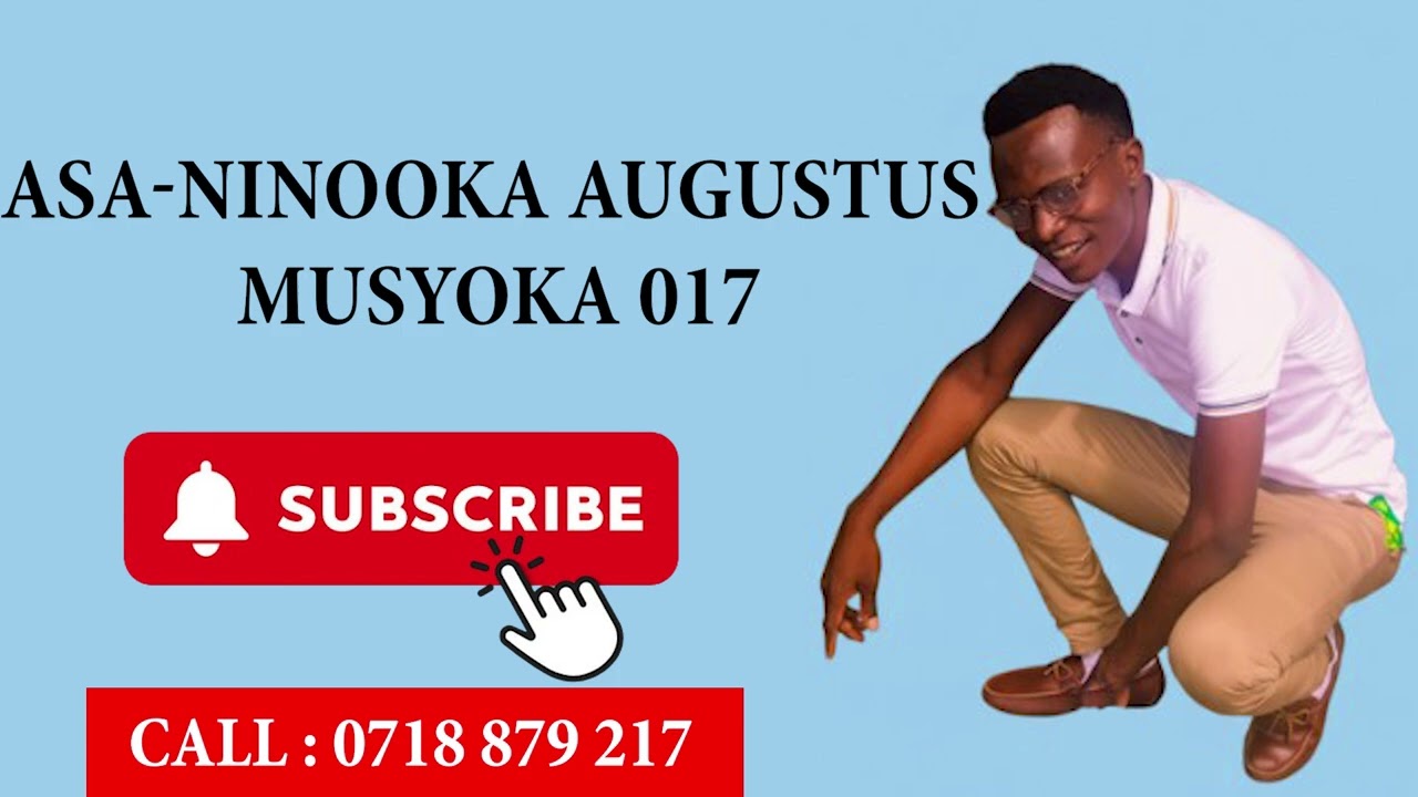 ASA NINOOKA 🏃🏿 -AUGUSTUS MUSYOKA 017 MWEENE W'UO GOSPEL MINISTRY 🔥