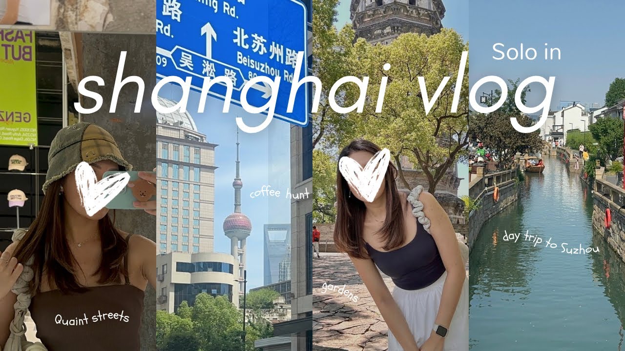 SHANGHAI VLOG 🇨🇳 Exploring Quaint Shops & Streets Alone / Day Trip to Suzhou / Apps to Survive China