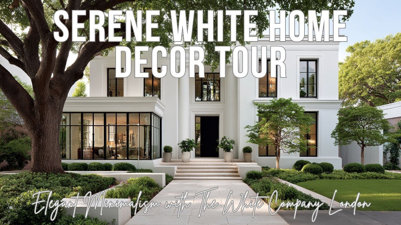 Serene White Home Decor Tour | Elegant Minimalism with The White Company London