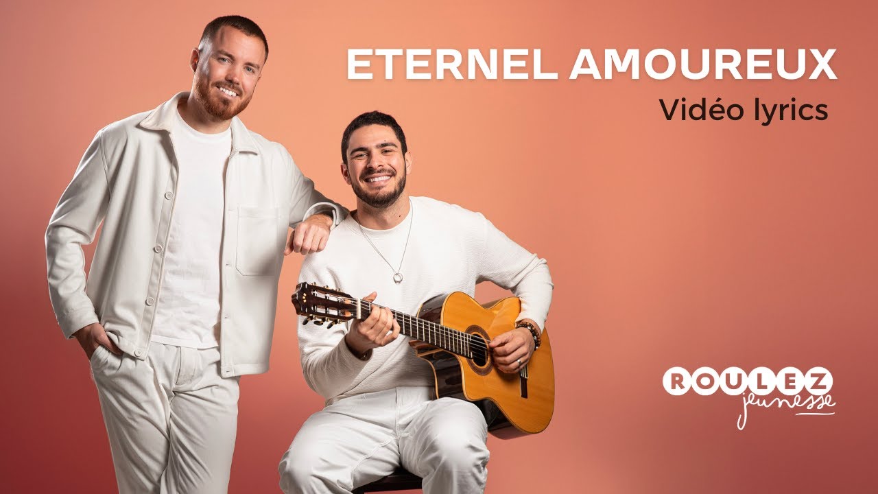 Roulez Jeunesse - Eternel amoureux (vid&eacute;o lyrics)