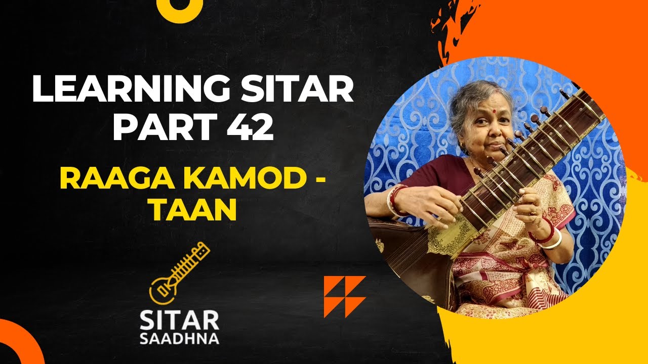 Learning Sitar - Part 42 - Raaga Kamod - Taan