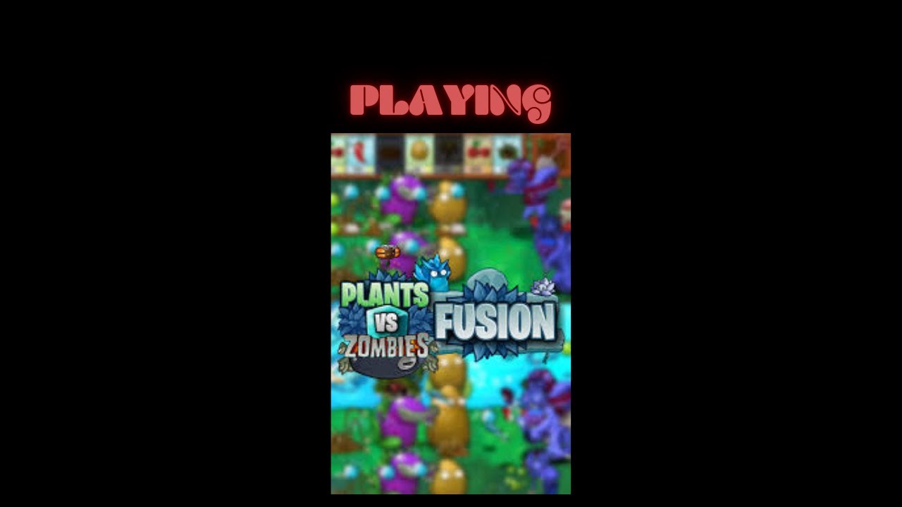 Plants Vs Zombies Fusion!