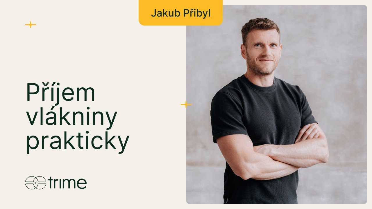 Vláknina - jak ji optimálně zařadit do jídelníčku? I Trime Podcast #46 s Jakubem Přibylem