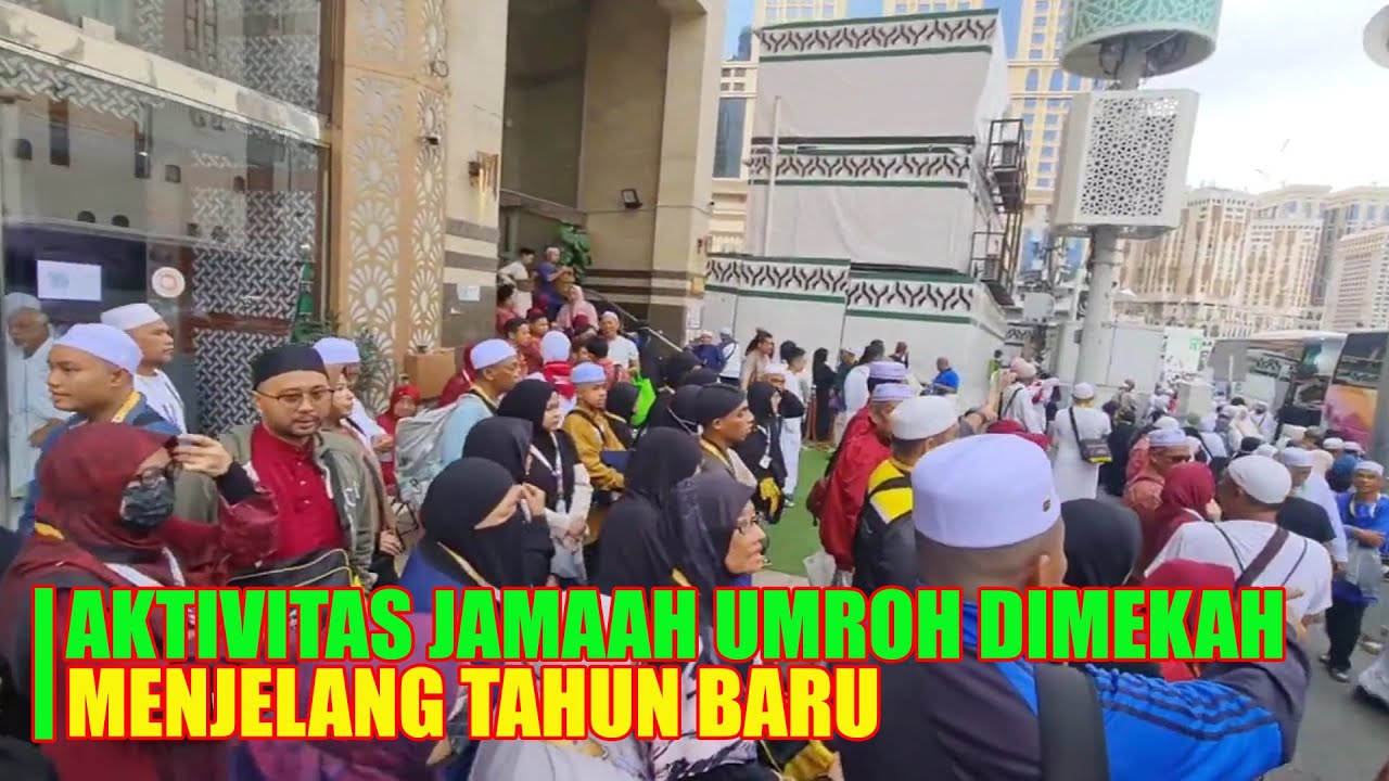 KEBIASAAN JAMAAH UMRAH DIKOTA MAKKAH MENJELANG TAHUN BARU