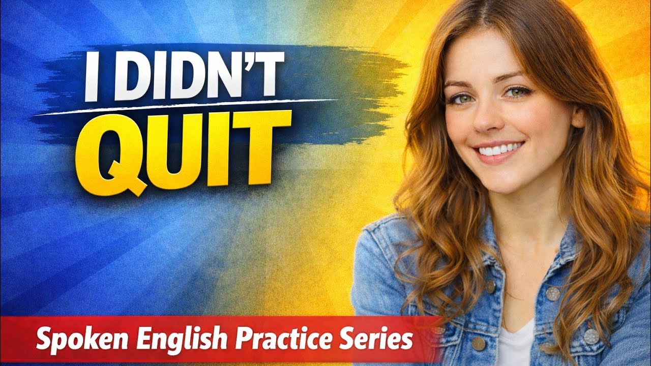 I Didn’t Quit Even After Many Problems | Self Improvement Challenge|Spoken English Practice series||