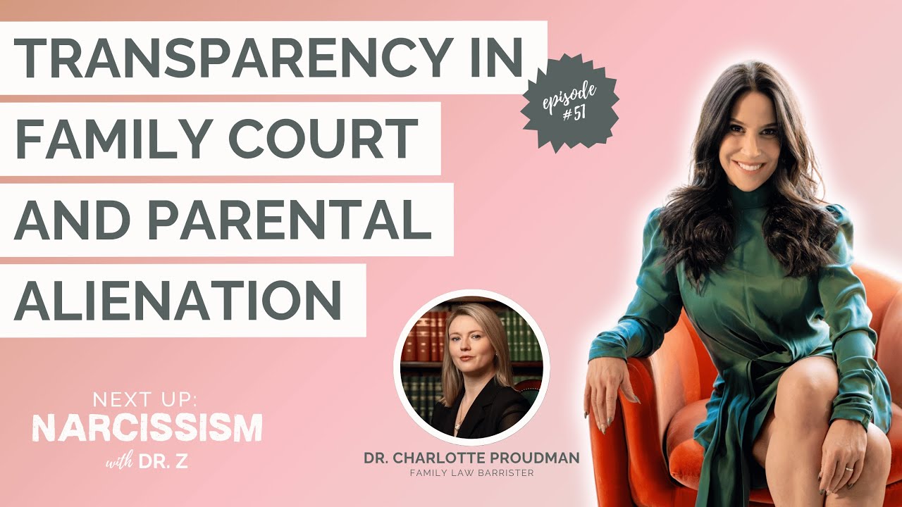 Transparency in Family Court and Parental Alienation with Dr. Charlotte Proudman