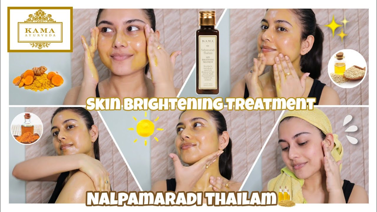 Kama Ayurveda Nalpamaradi Thailam | Skin Brightening Treatment | 100% Effective | Arpita Ghoshal