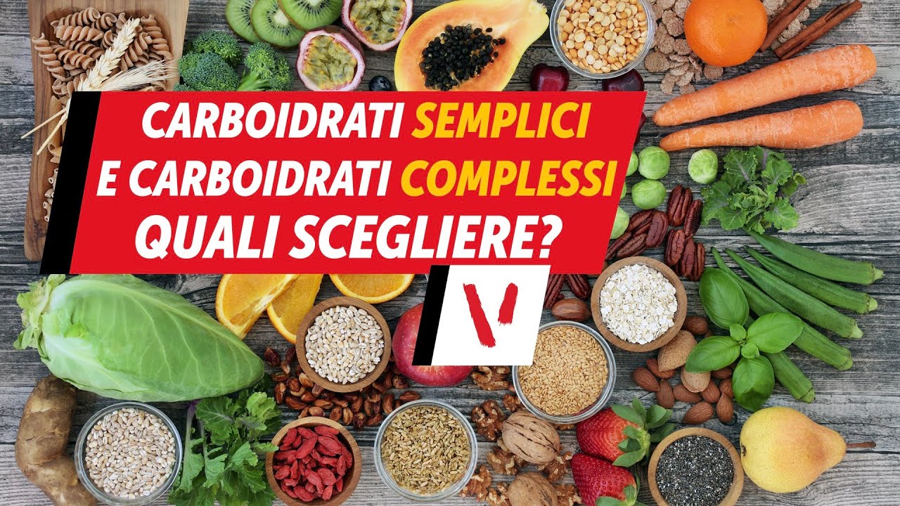 Carboidrati semplici e complessi (cosa sapere)