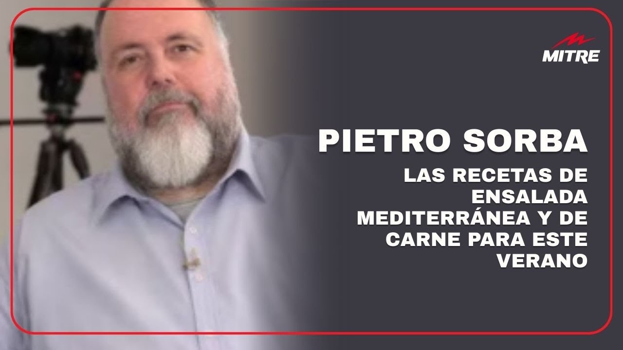 Las recetas de ensalada mediterránea y de carne para este verano:  recomendaciones de Pietro Sorba