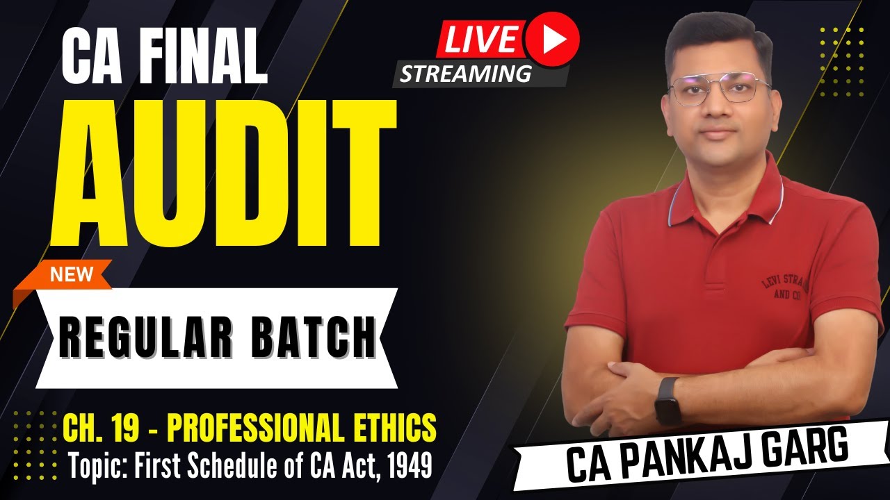 🔥 Final Audit 🔥 Regular Batch for 2026 Exams || Lecture 5 - Professional Ethics | CA Pankaj Garg 🎓