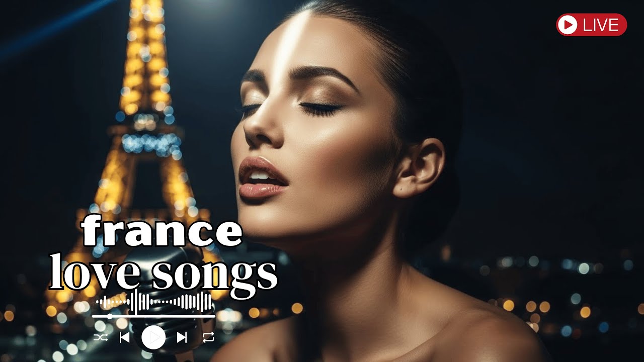 🎵 French Love Songs – Paris Love Mood for Lovers