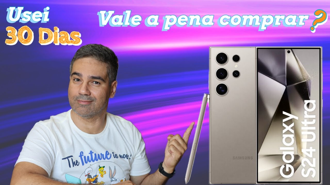 Samsung Galaxy S24 Ultra - Análise Honesta depois de 30 dias de uso!