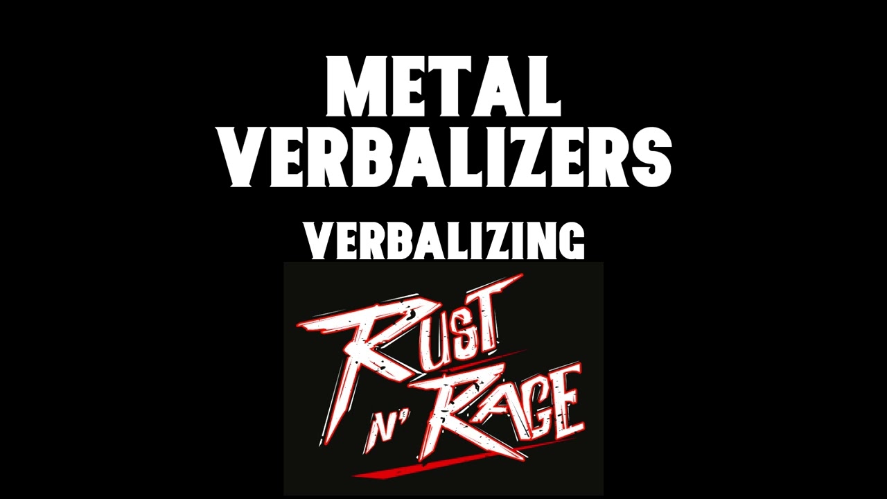 58. Verbalizing - Rust n' Rage