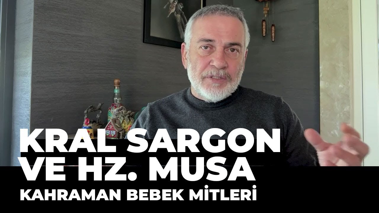 Kral Sargon ve Hz. Musa: Kahraman Bebek Mitleri