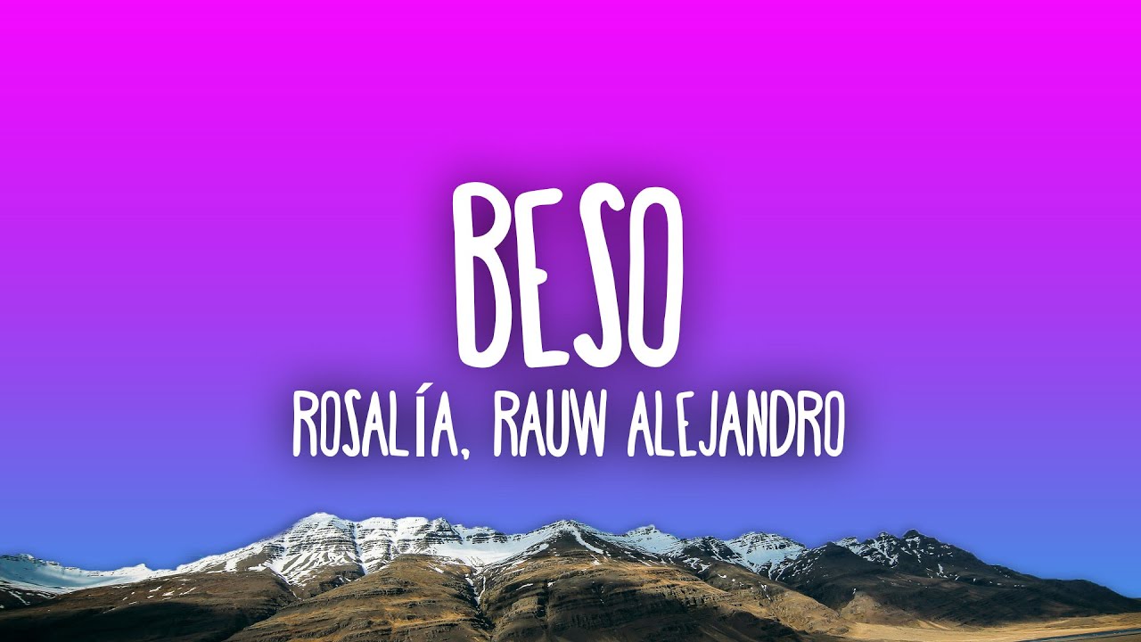 ROSAL&Iacute;A, Rauw Alejandro - BESO