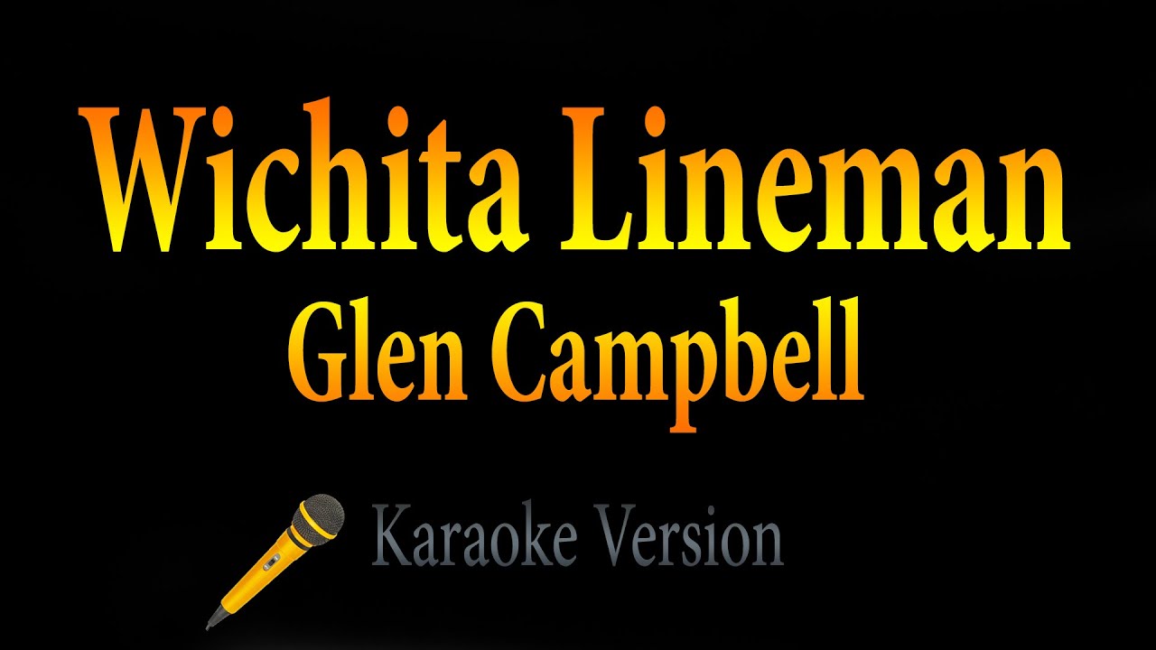Glen Campbell - Wichita Lineman (Karaoke)