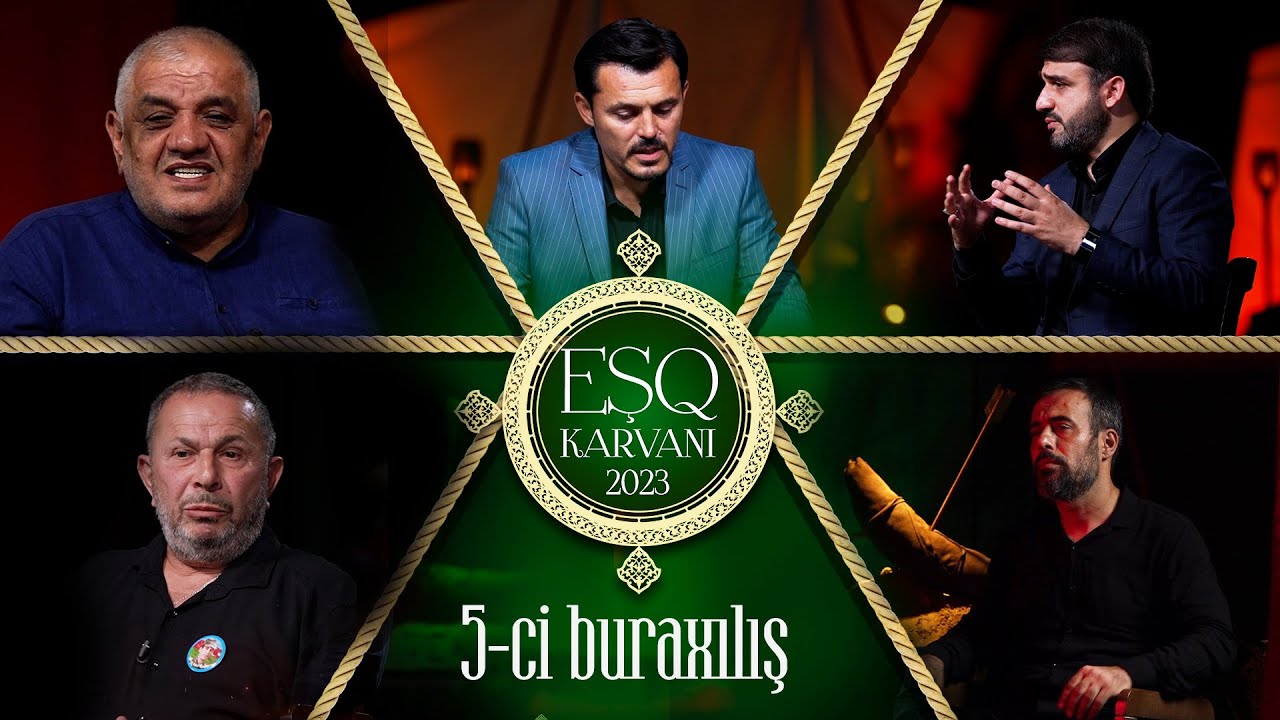 Eşq karvanı - 5 ( Məhərrəm verilişi 2023 )