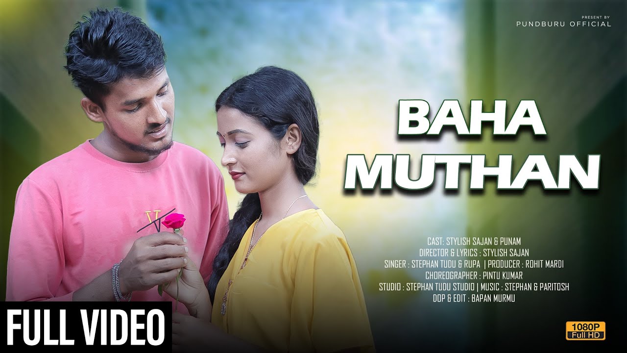 BAHA MUTHAN NEW SANTALI FULL VIDEO 2022//SAJAN & PUNAM SOREN//STEPHAN TUDU & RUPA