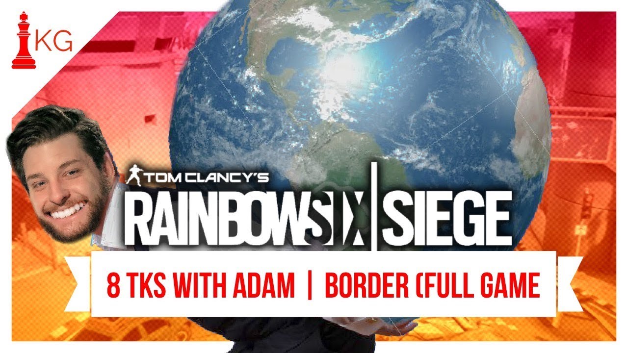 8 Team Kills w/ Ad9m + Interro | Border Full Game
