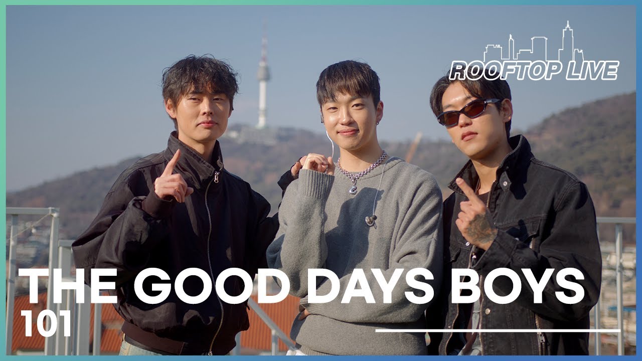 The Good Days Boys (Jimmy Brown, Sweet the Kid, Rovv) | 101 | Rooftop Live from Seoul | Episode 3