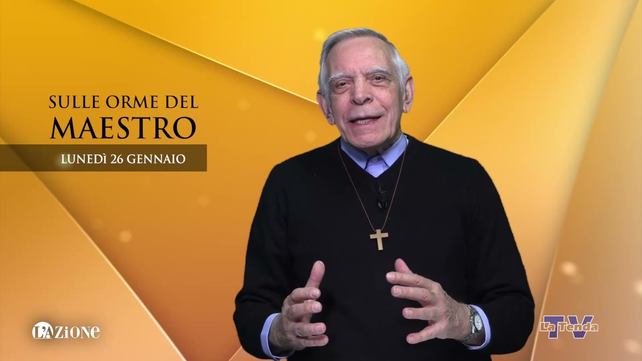 Sulle orme del Maestro - Lunedì 26 gennaio 2026