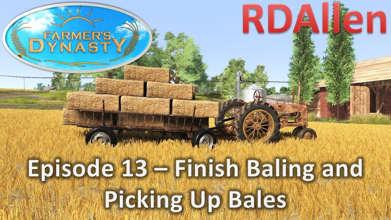 Farmers Dynasty E13 - Finished Baling and Loading Bales