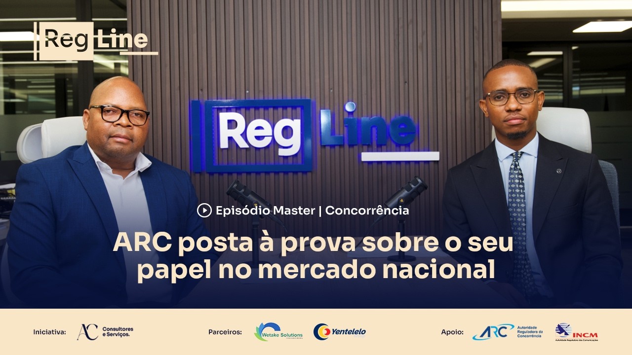 RegLine | Concorrência: Regulador reconhece que ainda há mercados concentrados | ÂNGELO MAVIE, ARC