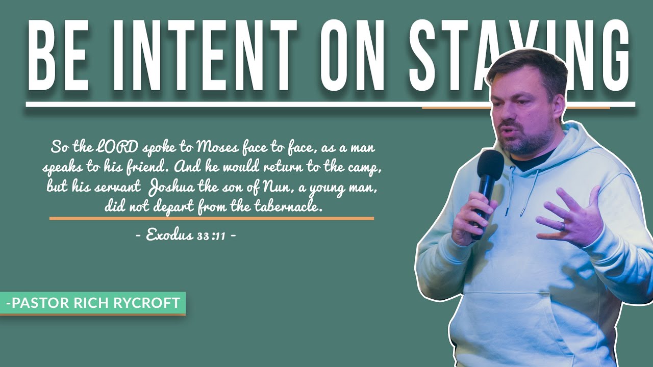 Be Intent On Staying | Pastor Rich Rycroft | Hillfields Church