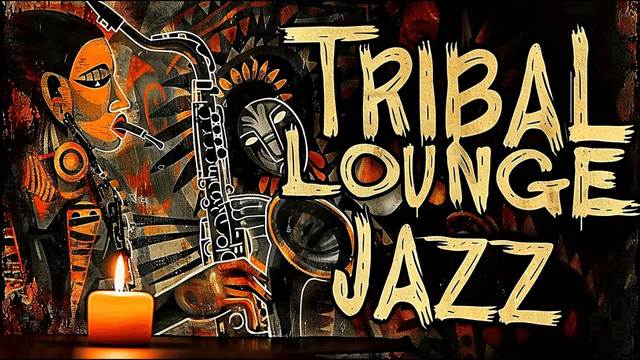Tribal Lounge Jazz – Unobtrusive Jazz for Everyday Tasks
