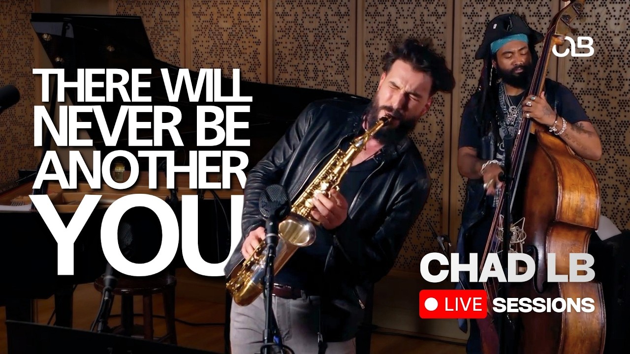 There Will Never Be Another You - Chad LB Live Sessions feat. Manuel Valera, Russell Hall, Evan Hyde
