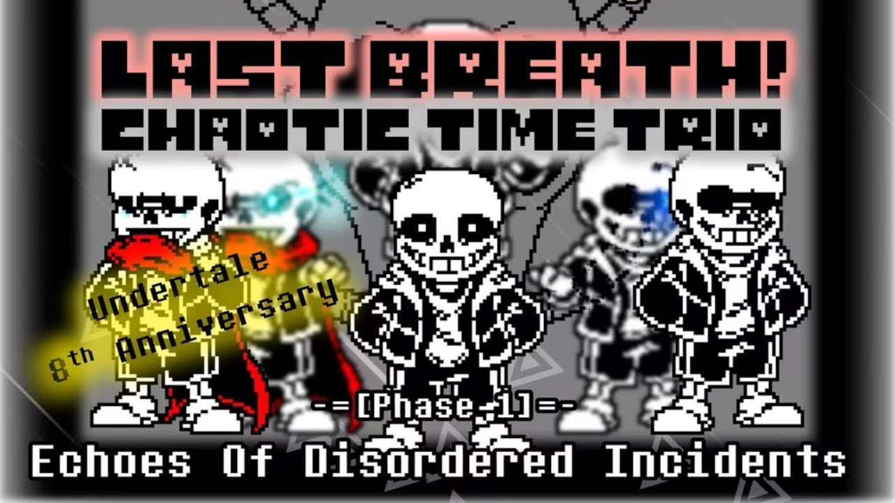 Last Breath! Chaotic Time Trio - Phase 1: Echoes of Disorder Incidents