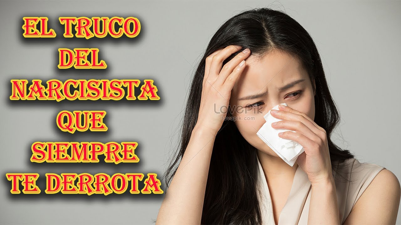 EL TRUCO DEL NARCISISTA QUE SIEMPRE TE DERROTA