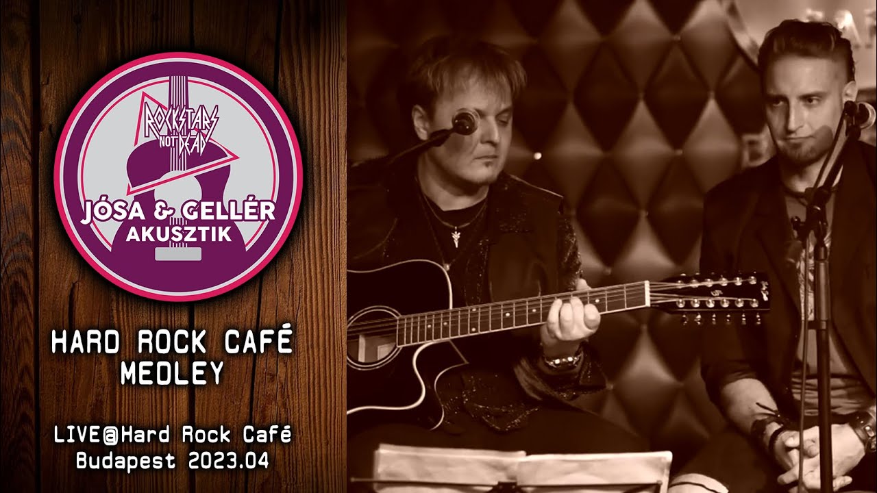 [RND: Jósa & Gellér Akusztik] Hard Rock Café Medley 2023.04.