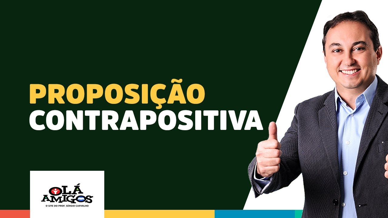VOC&Ecirc; SABE O QUE &Eacute; UMA PROPOSI&Ccedil;&Atilde;O L&Oacute;GICA CONTRAPOSITIVA?
