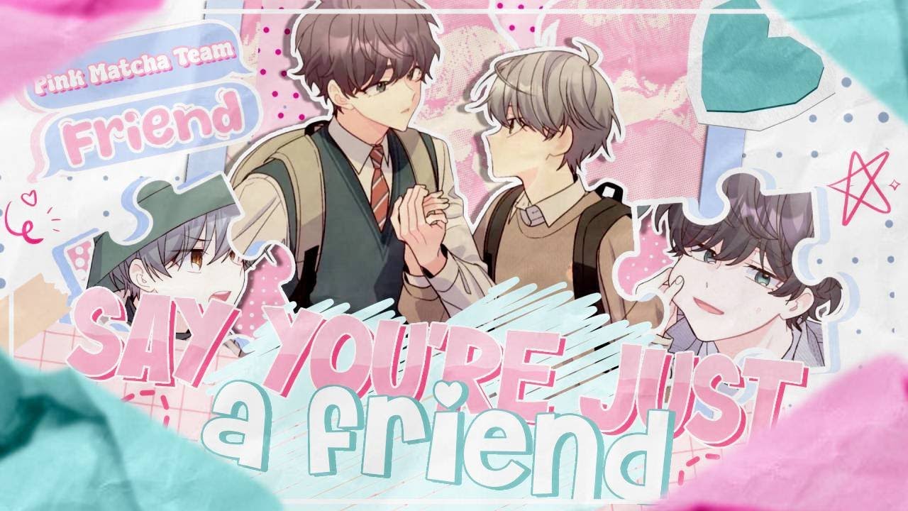 [P🍵T] Say You're Just A Friend MEP