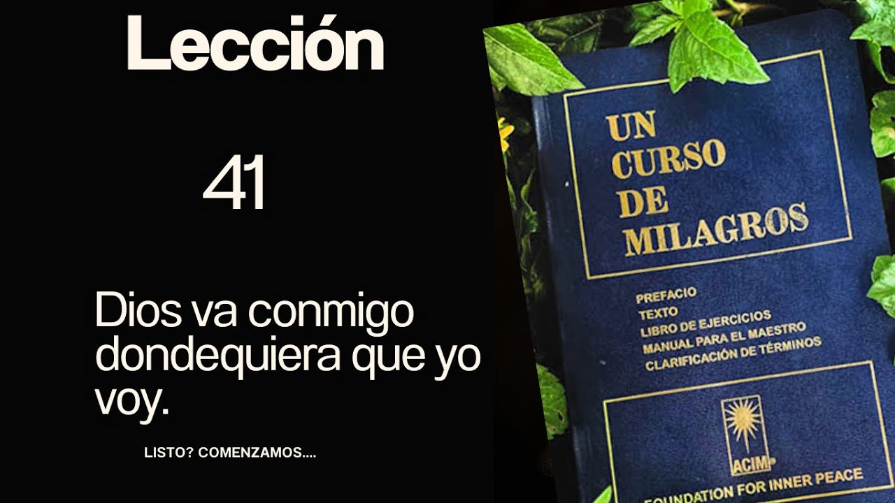 Lección 41 Libro de Ejercicios Un Curso de Milagros UCDM #ucdm #uncursodemilagros 