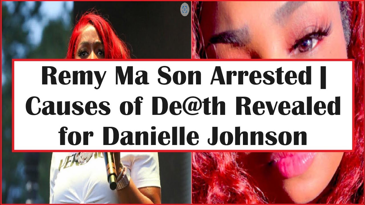Remy Ma Son Arrested   Causes of De@th Revealed For Danielle Johnson