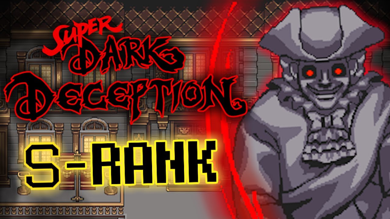 SUPER DARK DECEPTION Deadly Decadence [S-RANK] [NO DEATHS] [PRE-PATCH]