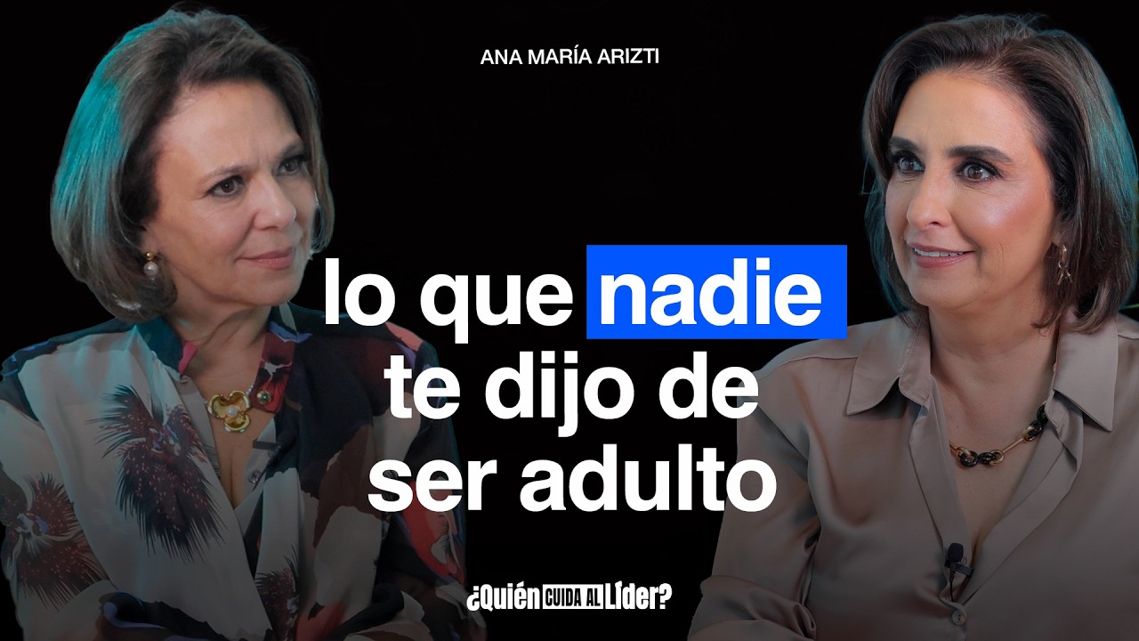 La Crisis que todo joven vive antes de liderar con Ana María Arizti | ¿Quién cuida al líder?