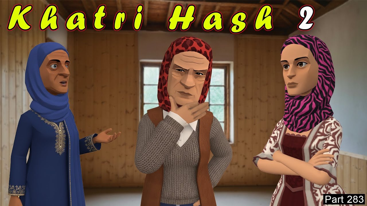 Khatri Hash 2 | Part 283 | Azz Chu Ghar Gasun | Kashur Circus